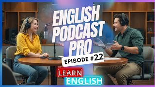 How to Speak English Confidently: Podcast Practice for Beginners l  Episode#22