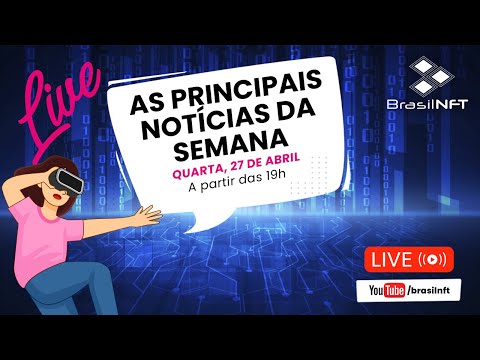 Live BrasilNFT - As Principais Notícias da Semana #EP04