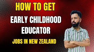 How To Get ECE Jobs in New Zealand From Overseas ! Job Opportunities For Early Childhood Educators !