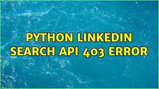Python LinkedIn Search API 403 error