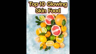 10 Best Foods For Glowing Skin | Skin Whitening Foods