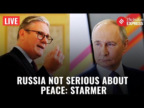 LIVE: Keir Starmer Accuses Putin of 'Dragging His Heels' on Ukraine-Russia Peace Talks |Ukraine