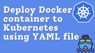 Deploy Docker container to Kubernetes using YAML file | Kubernetes Tutorial