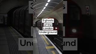 3 ghosts of the London Underground
