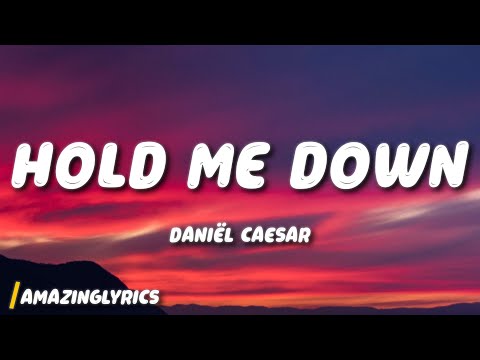 Daniël Caesar - Hold Me Down (Lyrics)