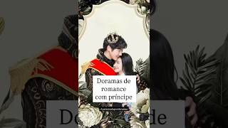 Indicação doramas de romance com príncipe #doramas #cdrama