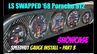 LS Swapped '68 Porsche 912  - Upgrading to Speedhut Gauges - Part 3 (Showcase)