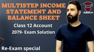 Multistep Income Statement and Balance Sheet || 2079 NEB Solution || Class 12 Account Re-exam