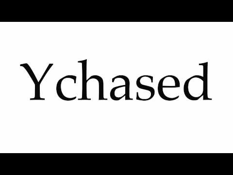 How to Pronounce Ychased