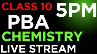 Chemistry PBA Class 10 preparation live stream