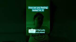 How are you feeling today? Or tonight