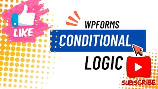 How to Set Conditional Logic in WordPress Forms | WPForms Conditional Fields Tutorial