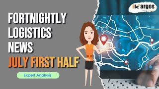 Fortnightly (1-15 July) International Logistics News: Expert Analysis by iKargos - Digitizing. Exim.