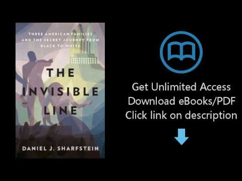 Download The Invisible Line: Three American Families and the Secret Journey from Black to Wh [P.D.F]