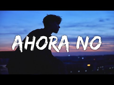 JGonz - Ahora No (Lyrics)