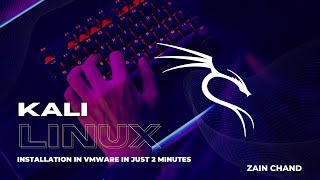 Kali Linux Installation In Vmware In 2 Minutes | Zain Chand #kalilinux #kaliinstall #linuxinstalll