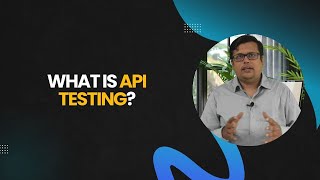 What is API Testing?