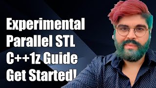 Using Experimental Parallel STL in C++1z: A Comprehensive Guide