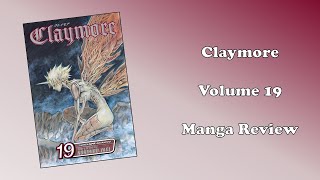 Claymore - Volume 19 (Manga Review)