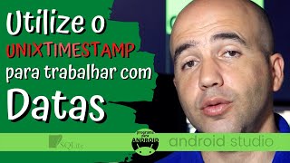 Android Studio | O que é UNIXTIMESTAMP ? | SQLite
