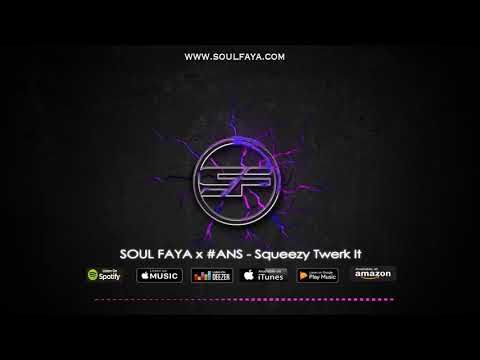 SoulFaya x Ans - Squeezy Twerk It