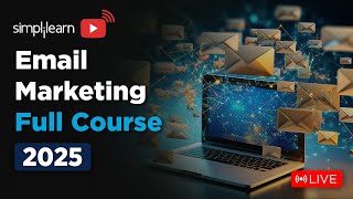 Email Marketing Full Course 2025 | Email Marketing Tutorial for Beginners | Simplilearn