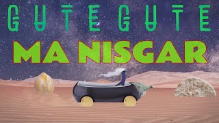 Ma Nisgar - Gute Gute