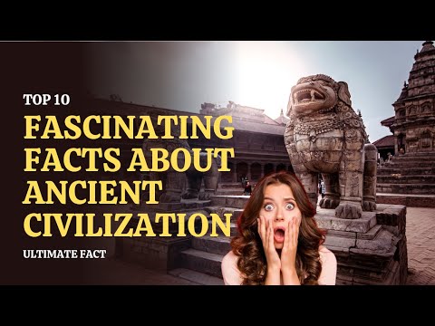 Top 10 Fascinating Facts About  Ancient Civilization | Ultimate Fact |