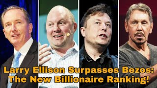 Larry Ellison Surpasses Bezos: The New Billionaire Ranking!