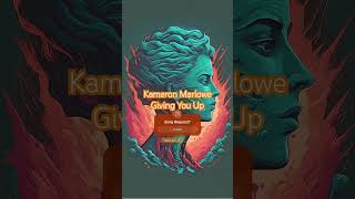 Kameron Marlowe - Giving You Up #music #shorts #trending #trendingshorts #youtubeshorts #youtube