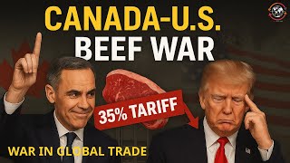 What happens if Canada cuts off beef exports to America after the 35% tariff kicks in?