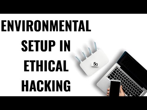 ENVIRONMENTAL SETUP IN ETHICAL HACKING