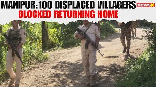 Manipur: 100 Displaced Villagers Stopped While Attempting Return to Doilaithabi |NewsX