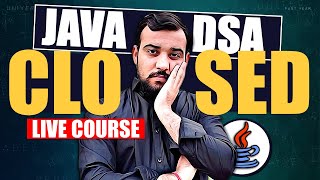 Java DSA Live Course - CLOSED NOW ?