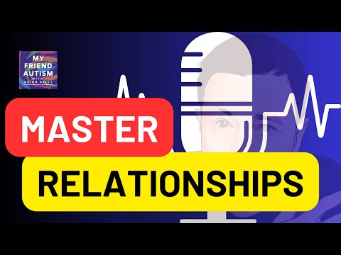Mastering Relationships for Autistic Adults & Their Loved Ones - "My Friend Autism"