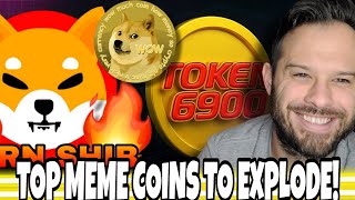 Top Meme Coins To Explode In 2025! SHIB, Doge, And Token 6900 Make The List! What Else?!