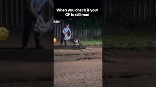 “hope you nt still mad ”🫣😂#girl #meme #shorts #relatable #relationship #viral #iloveyou #explore