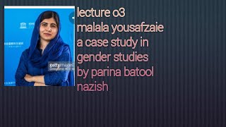 Mala yousaf zaie case study gender studies|casestudieswomenstudies#casestudy#genderstudies#cssworld
