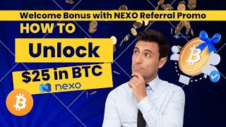 Unlock $25 in Bitcoin Welcome Bonus! NEXO Referral Promo Explained | Earn BTC Rewards