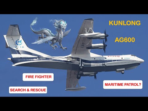 AG600 Kunlong - New Chinese military capability in 2025?