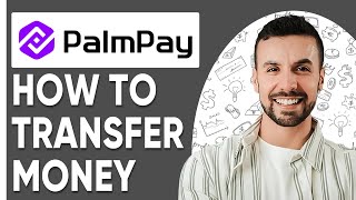 How To Transfer Money From Palmpay To Another Account