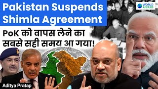 Pakistan Suspends Shimla Agreement | Is PoK Finally Coming Back to India? World Affairs