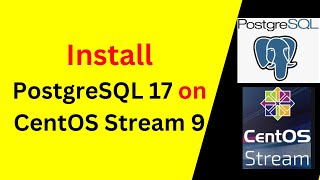 How to Install & Configure PostgreSQL 17 on CentOS Stream 9 step by step guide in 9 minutes!
