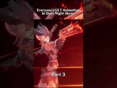 Everyone's ULT Animation In Duet Night Abyss 3 #DuetNightAbyss