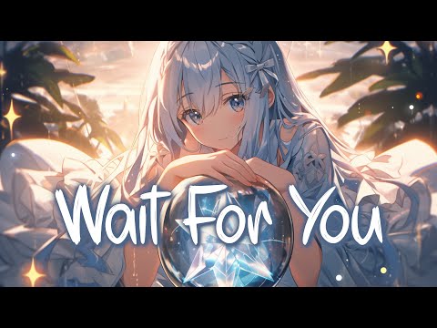 「Nightcore」 Wait For You - Myles Smith ♡ (Lyrics)