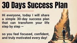 Transform Your Life in 30 Days 🔥|| Daily Success Plan to Change Everything || Graded Reader ✅