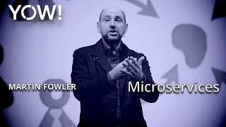 Microservices • Martin Fowler • YOW! 2016