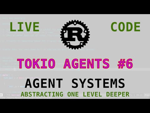 Rust Tokio Agents #6 - Building Agent Systems #rustlng #tokio #agents
