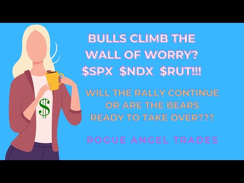 BULLS CLIMB "THE WALL OF WORRY"  WILL RALLY CONTINUE?  $SPX $NDX $RUT $AAPL