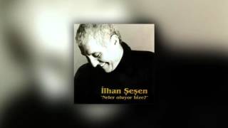 İlhan Şeşen - Neler Oluyor Bize